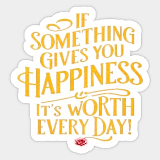 Something gives you happiness Sticker